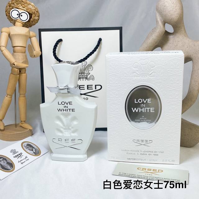 专柜品质 Creed 信仰Love In White白色爱恋女士香水75Ml 白色爱恋 香调:东方花香调 前调:橙子 中调：鸢尾花水仙花木兰大米茉莉玫瑰 后调: